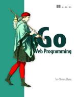 Go Web Programming di Sau Sheong Chang edito da Manning Publications