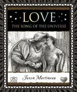 Love: The Song of the Universe di Jason Martineau edito da BLOOMSBURY