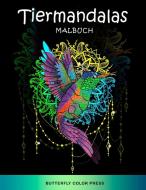 TIERMANDALAS MALBUCH: MALBUCH F R ERWACH di BUTTERFLY COLOR PRES edito da LIGHTNING SOURCE UK LTD