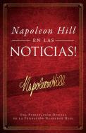Napoleón Hill En Las Noticias! (Napoleon Hill in the News) di Napoleon Hill edito da SOUND WISDOM