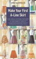 Make Your First A-Line Skirt di Jona Giammalva edito da C & T Publishing
