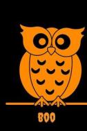 Boo: Halloween Owl Themed Notebook di Thithiaboo edito da LIGHTNING SOURCE INC
