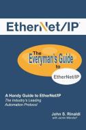 Ethernet/IP: The Everyman's Guide to the Most Widely Used Manufacturing Protocol di John S. Rinaldi edito da LIGHTNING SOURCE INC