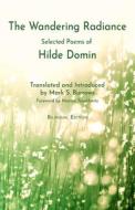 The Wandering Radiance: Selected Poems of Hilde Domin di Hilde Domin edito da GREEN LINDEN PR