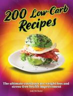 200 Low-Carb Recipes di Judy McCloster edito da Judy McCloster