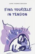 find yourself in tension di Jaime Thomas Denison edito da HBRochak