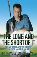 Long and Short of it di Gary Wolstenholme edito da John Blake Publishing Ltd