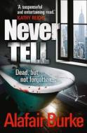 Never Tell di Alafair Burke edito da HarperCollins Publishers