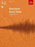 Specimen Aural Tests, Grades 1-3 With 2 Cds edito da Associated Board Of The Royal Schools Of Music