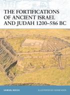The Fortifications of Ancient Israel and Judah 1200-586 BC di Samuel Rocca edito da Osprey Publishing (UK)