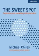 The Sweet Spot di Michael Chiles edito da John Catt Educational Ltd