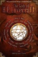 The Gods of HP Lovecraft di Martha Wells, Jonathan Maberry, Seanan Mcguire edito da JOURNALSTONE