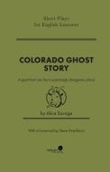 Colorado Ghost Story di Alice Savage edito da Alphabet Publishing