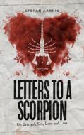 Letters to a Scorpion di Stefan Aarnio edito da CLOVERCROFT PUB