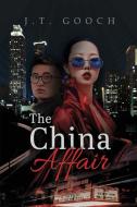 The China Affair di J. T. Gooch edito da Authors' Tranquility Press