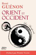 Orient et Occident de René Guénon di Pierre Vaude, René Guénon edito da JDH Éditions