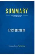 Summary: Enchantment di Businessnews Publishing edito da Business Book Summaries