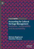 Accounting for Cultural Heritage Management di Valentina Toscano, Michela Magliacani edito da Springer International Publishing