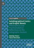 Autobiographical Comics and Graphic Novels di Mathijs Peters, Yasco Horsman edito da Springer-Verlag GmbH