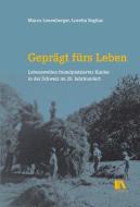Geprägt fürs Leben di Loretta Seglias, Marco Leuenberger edito da Chronos Verlag