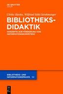 Bibliotheksdidaktik: Konzepte Zur Forderung Von Informationskompetenz di Ulrike Hanke, Benno Homann edito da Walter de Gruyter