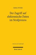 Der Zugriff auf elektronische Daten im Strafprozess di Emma Peters edito da Mohr Siebeck GmbH & Co. K