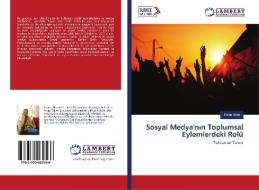 Sosyal Medya'nin Toplumsal Eylemlerdeki Rolü di Erzan Aktar edito da LAP Lambert Academic Publishing