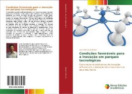 Condições favoráveis para a inovação em parques tecnológicos di Lucas Bonacina Roldan edito da Novas Edições Acadêmicas
