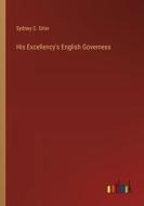 His Excellency's English Governess di Sydney C. Grier edito da Outlook Verlag