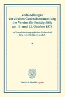 Verhandlungen der zweiten Generalversammlung des Vereins für Socialpolitik am 11. und 12. October 1874 edito da Duncker & Humblot