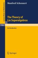 The Theory of Lie Superalgebras di M. Scheunert edito da Springer Berlin Heidelberg