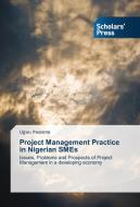 Project Management Practice in Nigerian SMEs di Ugwu Ihesiene edito da SPS