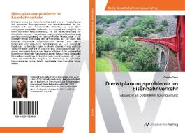 Dienstplanungsprobleme im Eisenbahnverkehr di Christin Frisch edito da AV Akademikerverlag