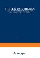 Heilen und Bilden di Erwin Adler, Carl Furtmüller, Erwin Wexberg edito da Springer Berlin Heidelberg