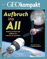 GEOkompakt 74/2023 - Aufbruch ins All di Jens Schröder, Markus Wolff edito da Gruner + Jahr Geo-Mairs