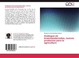 Análogos de brasinoesteroides, nuevos productos para la agricultura di Miriam de la Caridad Núñez Vázquez edito da EAE