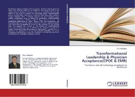 Transformational Leadership & Physician Acceptance(CPOE & EMR) di Paul Markham edito da LAP Lambert Academic Publishing