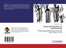 Dogmatic Realism of Motherhood di Raphael R. M. Butao edito da LAP Lambert Academic Publishing