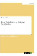 Room Capitalization to Customer Capitalization di Apurv Batra edito da GRIN Verlag