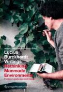Lucius Burckhardt Writings. Rethinking Man-made Environments edito da Springer Verlag Gmbh