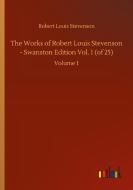 The Works of Robert Louis Stevenson - Swanston Edition Vol. 1 (of 25) di Robert Louis Stevenson edito da Outlook Verlag