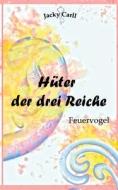 Hüter der drei Reiche di Jacky Carll edito da Books on Demand