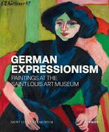 German Expressionism: Paintings At The Saint Louis Art Museum di Melissa Venator edito da Hirmer Verlag