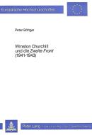 Winston Churchill und die «Zweite Front» (1941-1943) di Peter Böttger edito da Lang, Peter GmbH