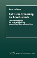 Politische Steuerung im Arbeitsschutz di Bernd Steffensen edito da Deutscher Universitätsverlag