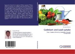 Cadmium and Lead uptake di Ebenezer Mensah edito da LAP Lambert Academic Publishing