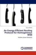 An Energy-Efficient Routing Protocol for Homogeneous WSN di Gaurav Bathla edito da LAP Lambert Academic Publishing