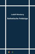 Ästhetische Feldzüge di Ludolf Wienbarg edito da Outlook Verlag