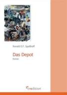 Das Depot di Ronald E. F. Spalthoff edito da tredition