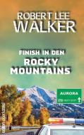 Finish in den Rocky Mountains di Robert Lee Walker edito da Edition Oberkassel